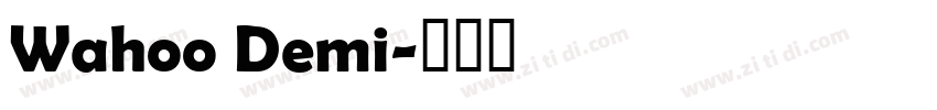 Wahoo Demi字体转换